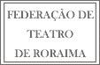 Federação de Teatro de Roraima