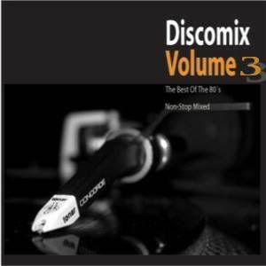 DISCOMIX VOLUME 3 - THE BEST OF THE 80?S (REMEZCLAS) DISCOMIX VOLUME 3 - THE BEST OF THE 80?S (REMEZCLAS)
