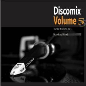 DISCOMIX VOLUME 5 - THE BEST OF THE 80´s (REMEZCLAS) DISCOMIX VOLUME 5 - THE BEST OF THE 80´s (REMEZCLAS)